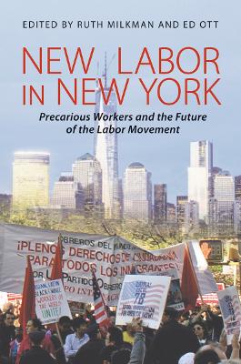 New Labor in New York: Precarious Workers and the Future of the Labor Movement (Paperback)