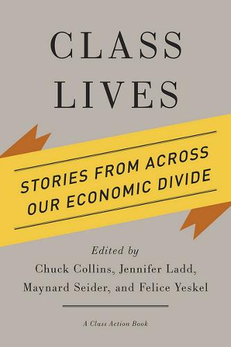 Class Lives: Stories from across Our Economic Divide - A Class Action Book (Paperback)
