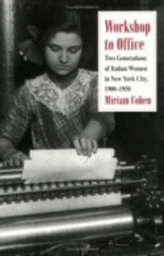 Workshop to Office: Two Generations of Italian Women in New York City, 1900-1950 (Paperback)