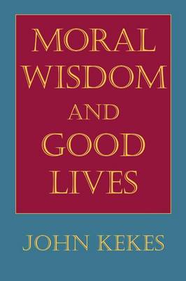 Moral Wisdom and Good Lives (Paperback)