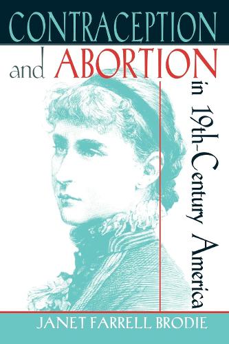 Contraception and Abortion in Nineteenth-Century America (Paperback)