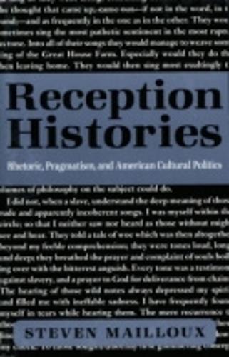 Reception Histories: Rhetoric, Pragmatism, and American Cultural Politics (Paperback)