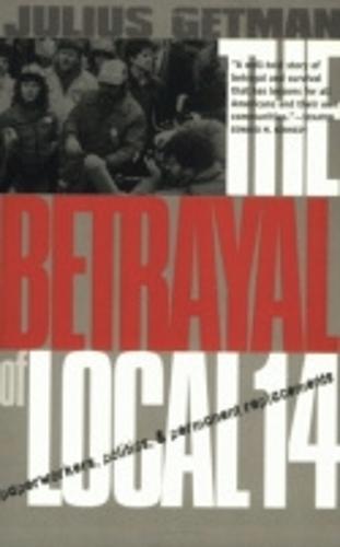 The Betrayal of Local 14: Paperworkers, Politics, and Permanent Replacements (Paperback)