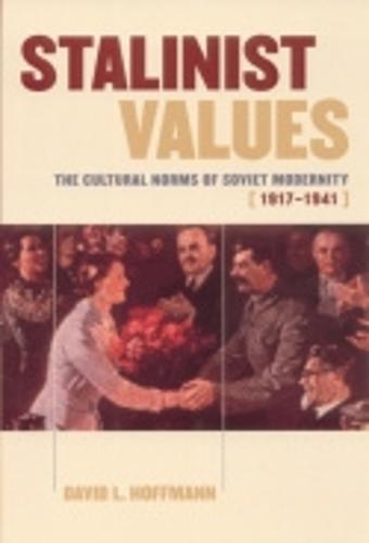 Stalinist Values: The Cultural Norms of Soviet Modernity, 1917-1941 (Paperback)