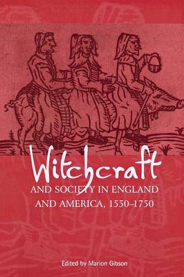 Witchcraft and Society in England and America, 1550-1750 (Paperback)