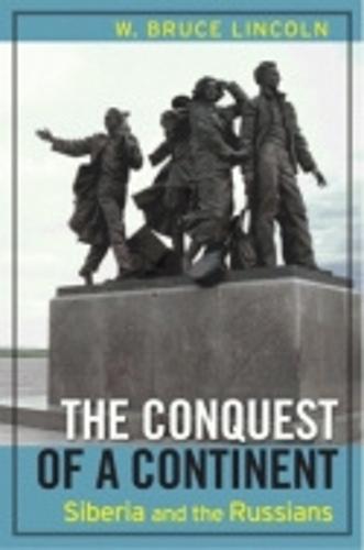 The Conquest of a Continent: Siberia and the Russians (Paperback)