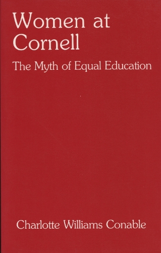 Women at Cornell: The Myth of Equal Education (Paperback)