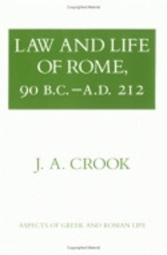 Law and Life of Rome, 90 B.C.-A.D. 212 - Aspects of Greek and Roman Life (Paperback)