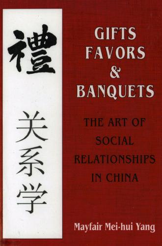 Gifts, Favors, and Banquets: The Art of Social Relationships in China - The Wilder House Series in Politics, History and Culture (Paperback)