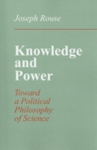 Knowledge and Power: Toward a Political Philosophy of Science (Paperback)