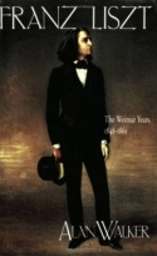 Franz Liszt: The Weimar Years, 1848-1861 (Paperback)