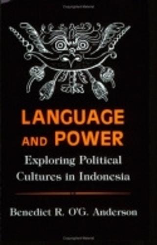 Language and Power: Exploring Political Cultures in Indonesia - The Wilder House Series in Politics, History and Culture (Paperback)