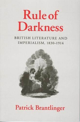 Rule of Darkness: British Literature and Imperialism, 1830-1914 (Paperback)