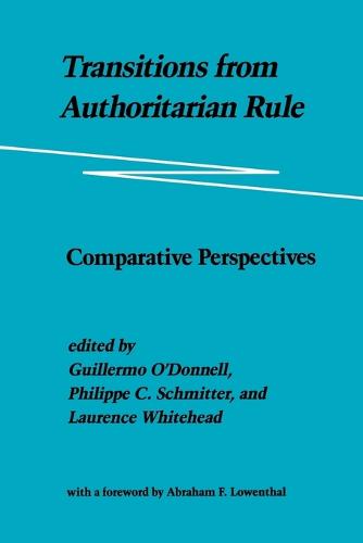 Transitions from Authoritarian Rule: Volume 3: Comparative Perspectives (Paperback)