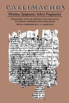 Callimachus: Hymns, Epigrams, Select Fragments (Paperback)