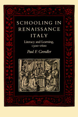 Schooling in Renaissance Italy: Literacy and Learning, 1300-1600 - The Johns Hopkins University Studies in Historical and Political Science (Paperback)