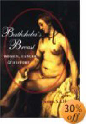 Bathsheba's Breast: Women, Cancer, and History (Hardback)