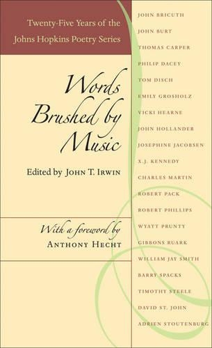 Words Brushed by Music: Twenty-Five Years of the Johns Hopkins Poetry Series - Johns Hopkins: Poetry and Fiction (Hardback)