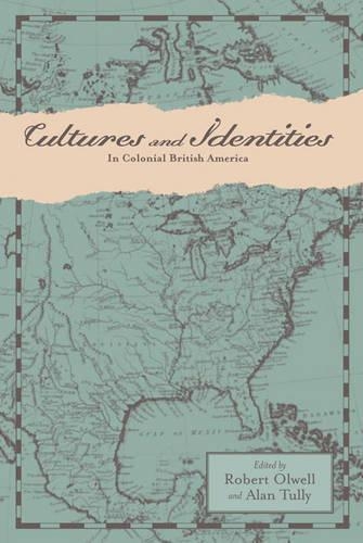 Cultures and Identities in Colonial British America - Anglo-America in the Transatlantic World (Hardback)