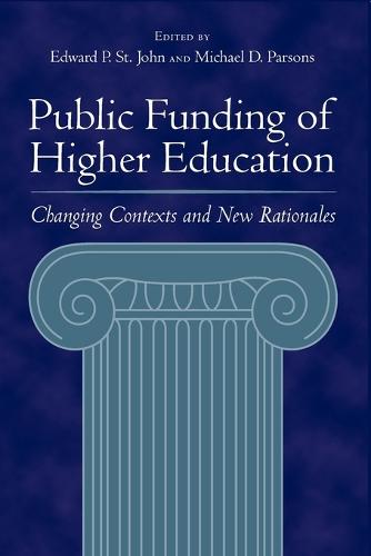 Public Funding of Higher Education: Changing Contexts and New Rationales (Paperback)