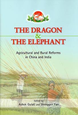 The Dragon and the Elephant: Agricultural and Rural Reforms in China and India (Hardback)