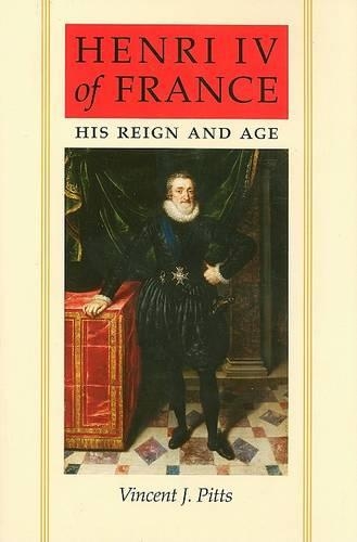 Henri IV of France: His Reign and Age (Hardback)