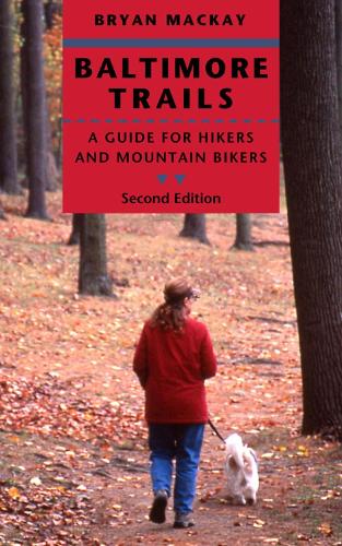 Baltimore Trails: A Guide for Hikers and Mountain Bikers (Paperback)
