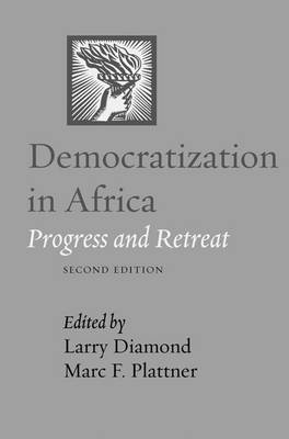 Democratization in Africa: Progress and Retreat - A Journal of Democracy Book (Hardback)