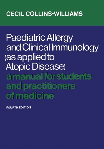 Paediatric Allergy and Clinical Immunology (as Applied to Atopic Disease): A Manual for Students and Practitioners of Medicine (Fourth Edition) - Heritage (Paperback)