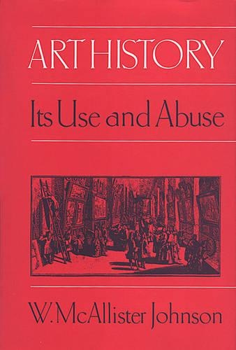 Art History: Its Use and Abuse (Hardback)