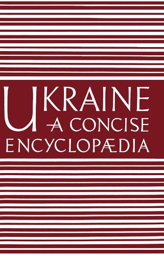Ukraine: v.2: A Concise Encyclopaedia (Hardback)