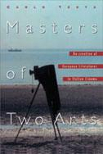 Masters of Two Arts: Re-creation of European Literatures in Italian Cinema - Toronto Italian Studies (Hardback)
