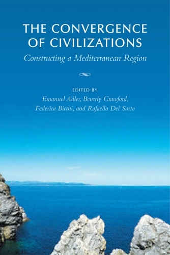 The Convergence of Civilizations: Constructing a Mediterranean Region - German and European Studies (Paperback)