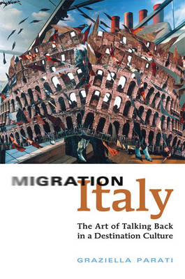 Migration Italy: The Art of Talking Back in a Destination Culture (Hardback)