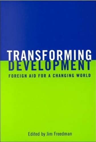 Transforming Development: Foreign Aid for a Changing World (Hardback)