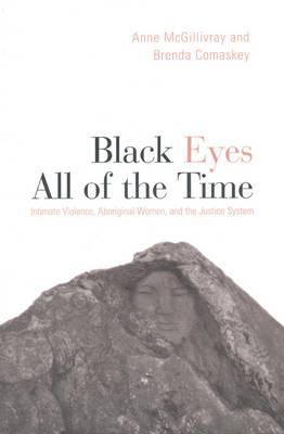 Black Eyes of All Time: Intimate Violence, Aboriginal Women, and the Justice System (Hardback)
