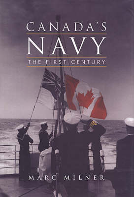 Canada's Navy: The First Century (Hardback)