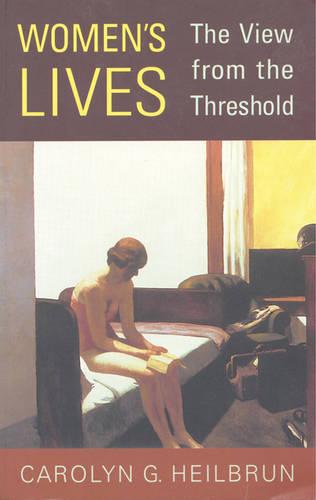 Women's Lives: The View from the Threshold - Alexander Lectures (Hardback)