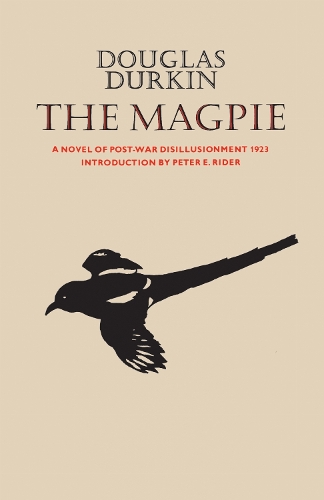The Magpie: A Novel of Post-War Disillusionment 1923 - Literature of Canada: Poetry and Prose in Reprint 23 (Paperback)