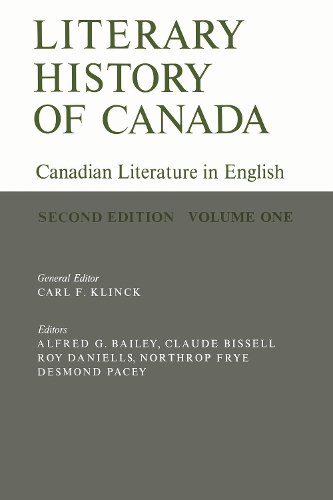 Literary History of Canada: Canadian Literature in English (Second Edition) Volume I (Paperback)