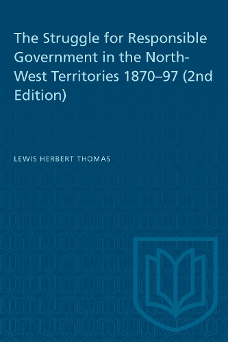 Struggle for Responsible Government in the North-west Territories (Paperback)