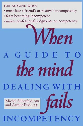 When the Mind Fails: A Guide to Dealing with Incompetency (Paperback)
