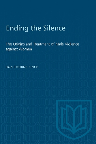 Ending the Silence: The Origins and Treatment of Male Violence against Women (Hardback)