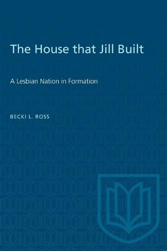 The House That Jill Built: Lesbian Nation in Formation (Paperback)