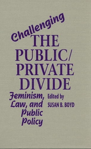 Challenging the Public/Private Divide: Feminism, Law, and Public Policy (Paperback)