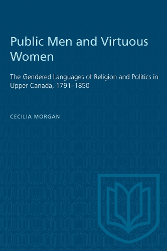 Gender and Political Discourse in Upper Canada - Studies in Gender and History (Paperback)