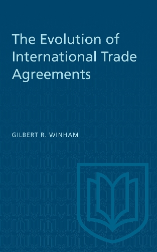 The Evolution of International Trade Agreements: Bissell Lectures (Paperback)