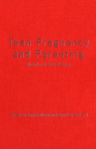 Teen Pregnancy and Parenting: Social and Ethical Issues (Paperback)