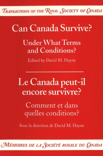 Can Canada Survive? Under What Terms and Conditions?: Transactions of the Royal Society of Canada (Paperback)