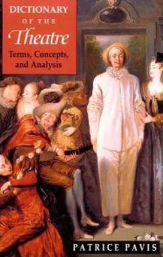 Dictionary of the Theatre: Terms, Concepts, and Analysis (Paperback)